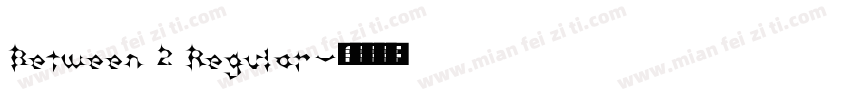 Between 2 Regular字体转换